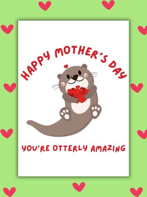 You’re Otterly Amazing Happy Mother’s Day Card