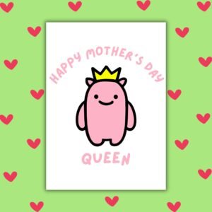 Happy Mother’s Day Queen – Cute Monster Crown Card