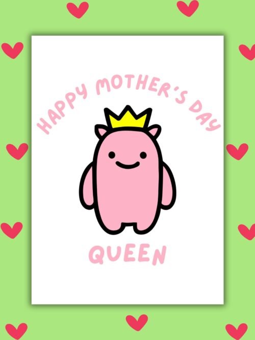 HMD queen monster Happy Motherβs Day Queen β Cute Monster Crown Card