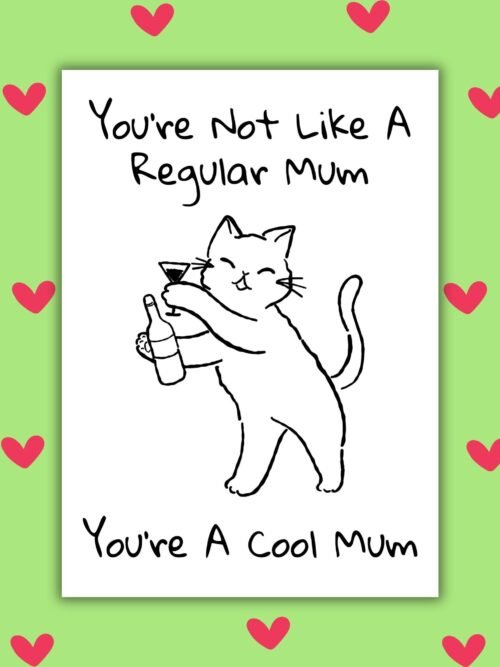 You’re Not Like a Regular Mum, You’re a Cool Mum – Cat Funny Mother’s Day Card