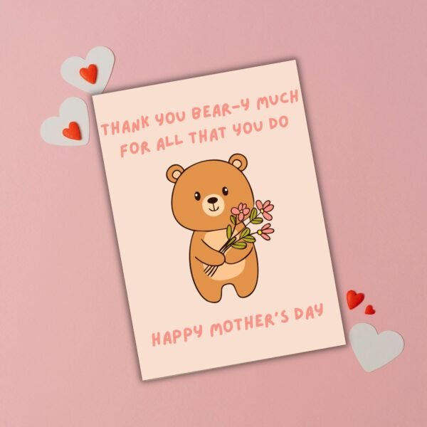 Thank You Beary Much – Happy Mother’s Day Card