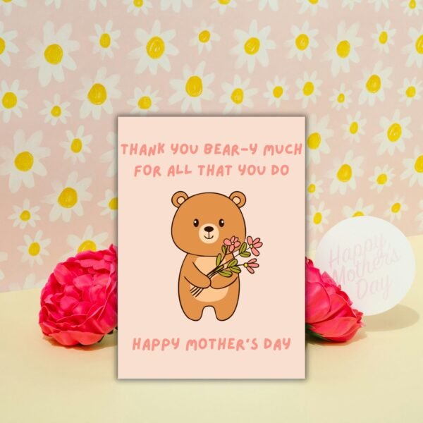 Thank You Beary Much – Happy Mother’s Day Card