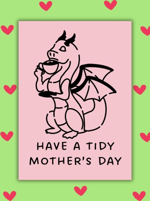HMD tidy dragon Have a Tidy Motherβs Day β Fun Welsh Mum Card
