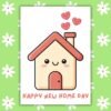 Happy new home Card New Home Card - Cute Kawaii Smiling House