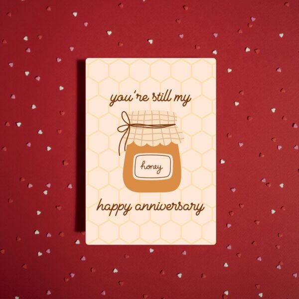 Happy Anniversary Card – You’re Still My Honey