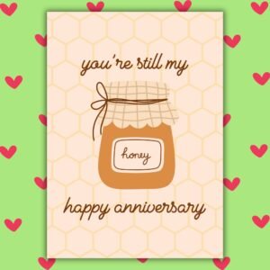 Happy Anniversary Card – You’re Still My Honey
