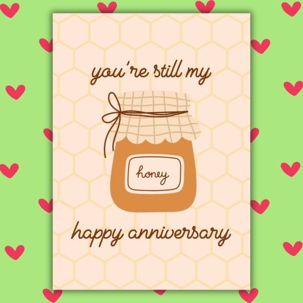 Happy Anniversary Card – You’re Still My Honey