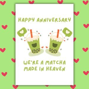 Happy Anniversary Card- We’re A Matcha Made in Heaven