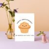 I’m Muffin Without You - Happy Anniversary Card
