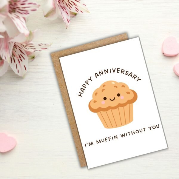 I’m Muffin Without You - Happy Anniversary Card