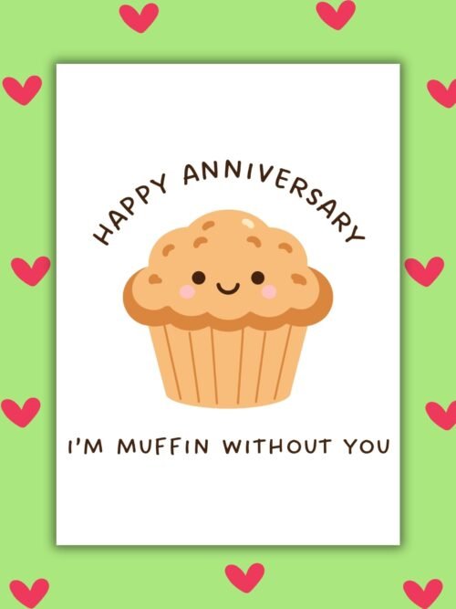 I’m Muffin Without You - Happy Anniversary Card