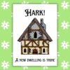 New house Hark Card Hark! A New Dwelling Is Thine – Medieval New Home Card