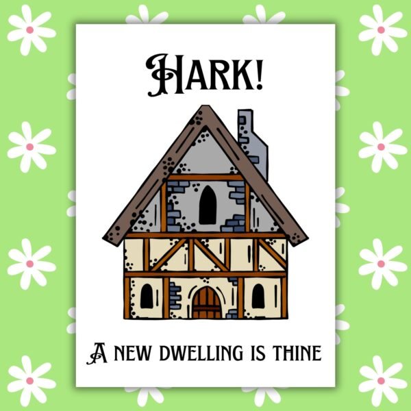 New house Hark Card Hark! A New Dwelling Is Thine – Medieval New Home Card