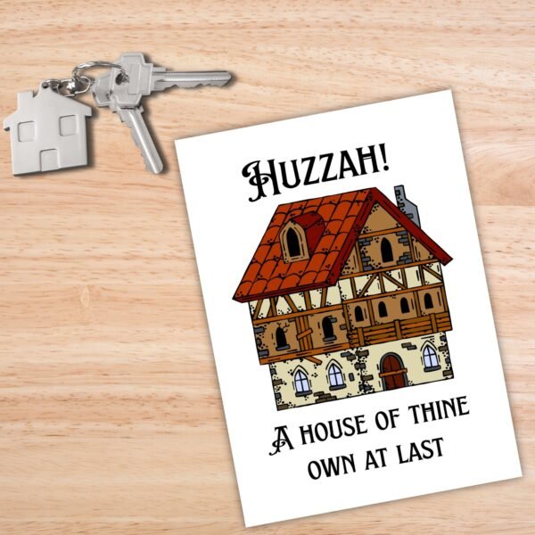 New house Huzzah Card (1) Huzzah! A House of Thine Own at Last - Medieval New Home Card