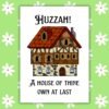 New house Huzzah Card Huzzah! A House of Thine Own at Last - Medieval New Home Card