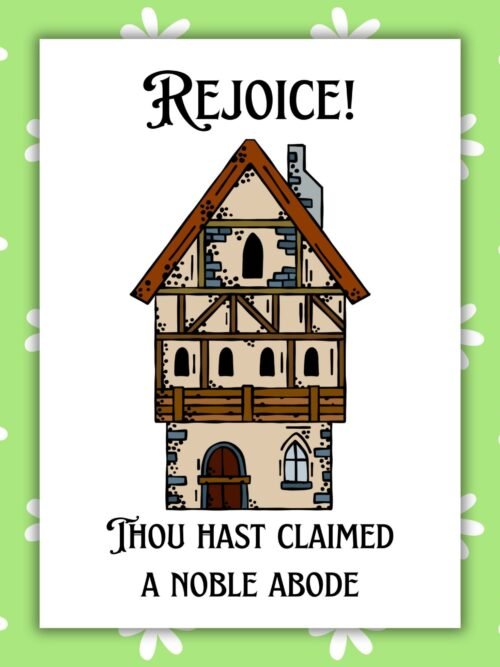Rejoice! Thou Hast Claimed a Noble Abode - Medieval New Home Card