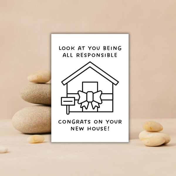 New Home Card - Congrats on Your New House, Look at You Being All Responsible