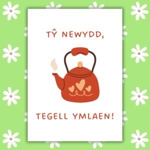 Welsh Language Funny New Home Card – Tŷ Newydd, Tegell Ymlaen