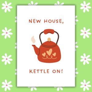 New Home Card - New House, Kettle On