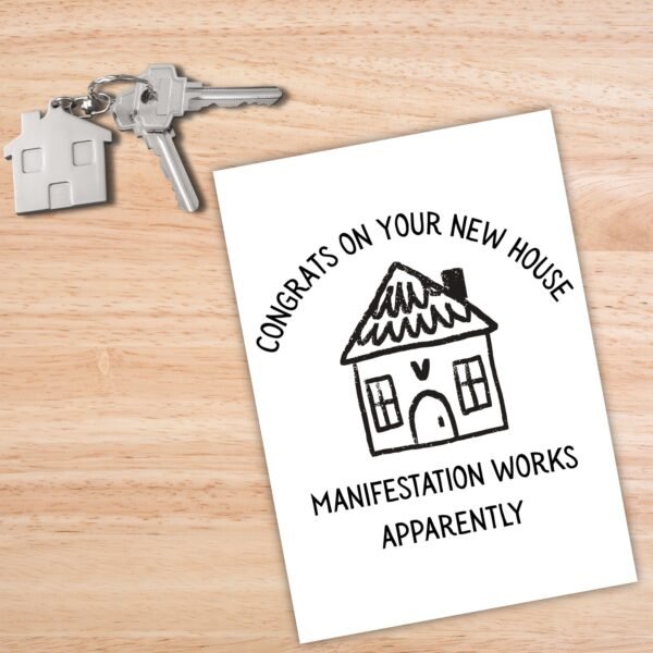 New house manifestation Card (1) Congrats on Your New House, Manifestation Works Apparently – Funny Gen Z New Home Card
