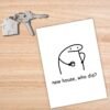 New house who dis Card (1) New Home Card - Low Effort Meme Housewarming Card