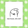 New house who dis Card New Home Card - Low Effort Meme Housewarming Card