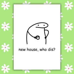 New Home Card - Low Effort Meme Housewarming Card