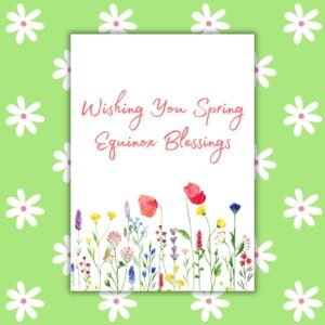 Wishing You Spring Equinox Blessings – Ostara Greeting Card