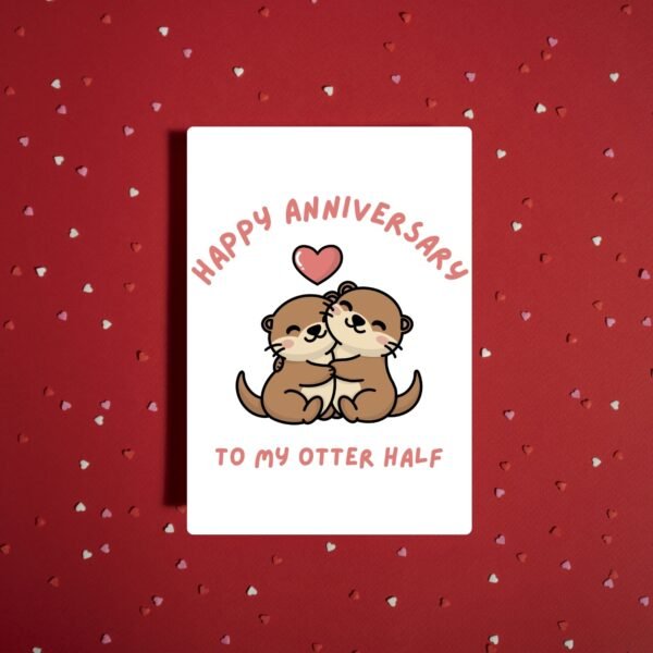 Happy Anniversary Card – To My Otter Half
