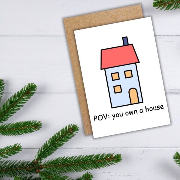 New Home Card - POV: You Own a House
