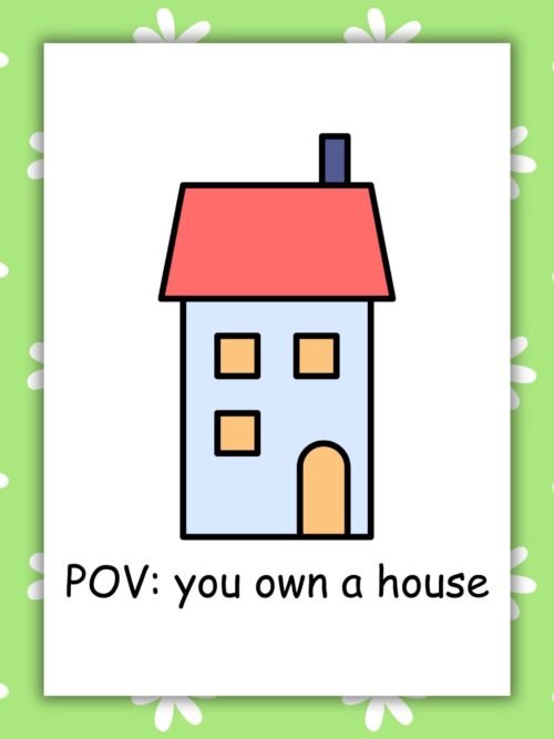 New Home Card - POV: You Own a House