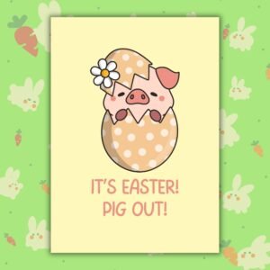 It’s Easter! Pig Out! – Pig Easter Card