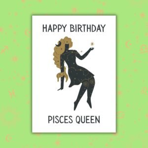 Happy Birthday Pisces Queen – Zodiac Birthday Card