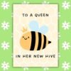 New Home Card - To a Queen in Her New Hive