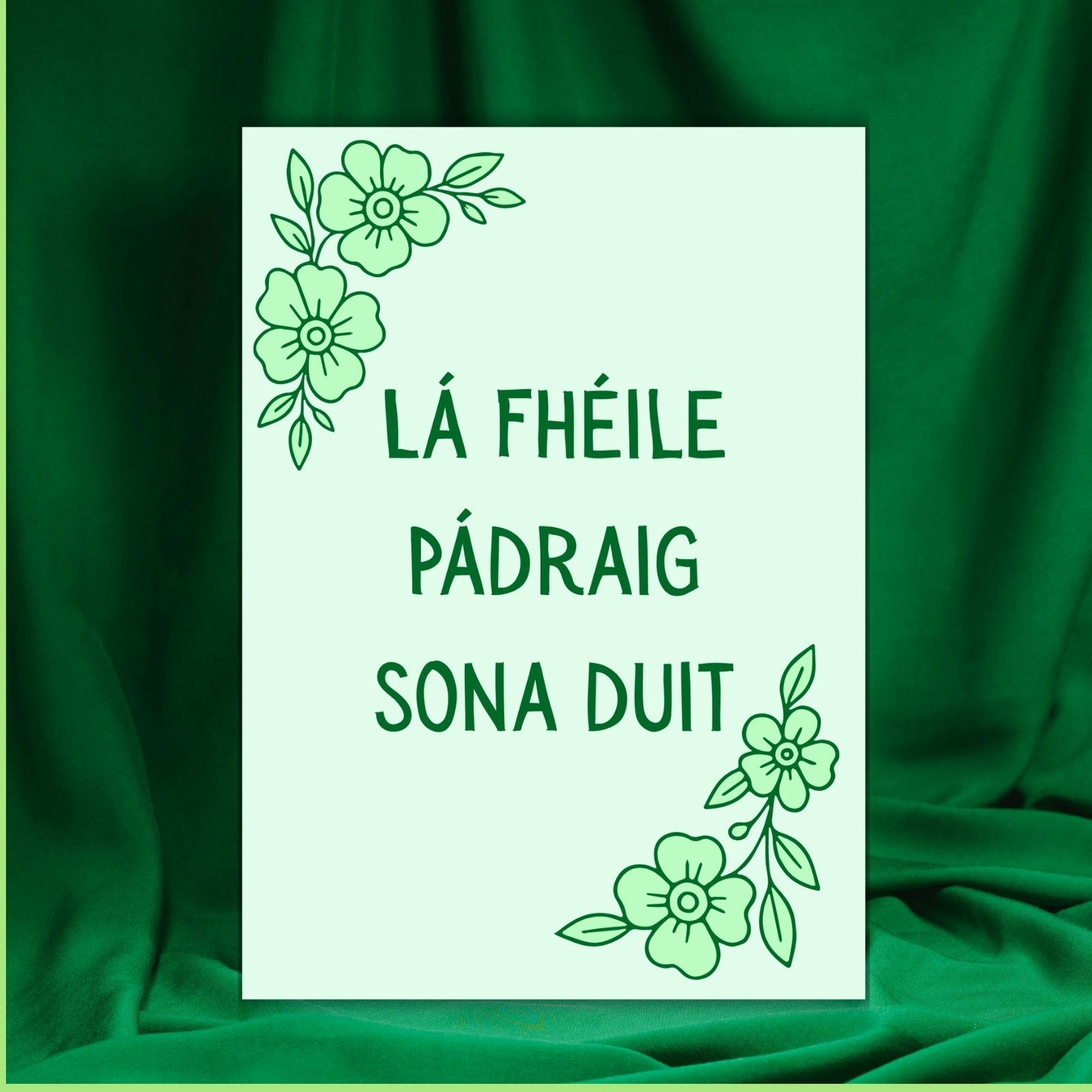 Lá Fhéile Pádraig sona duit – Irish Language St Patrick’s Day Card | Green Floral Design - Image 2