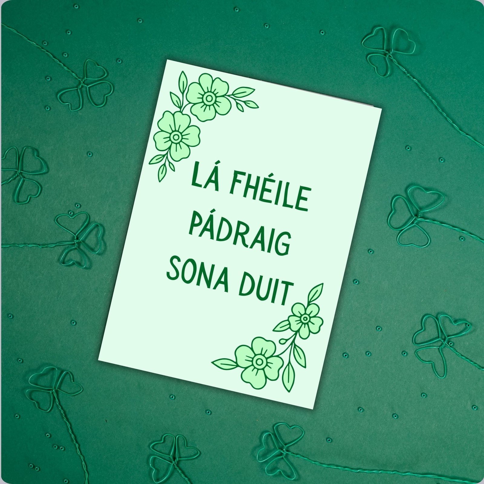 Lá Fhéile Pádraig sona duit – Irish Language St Patrick’s Day Card | Green Floral Design - Image 3