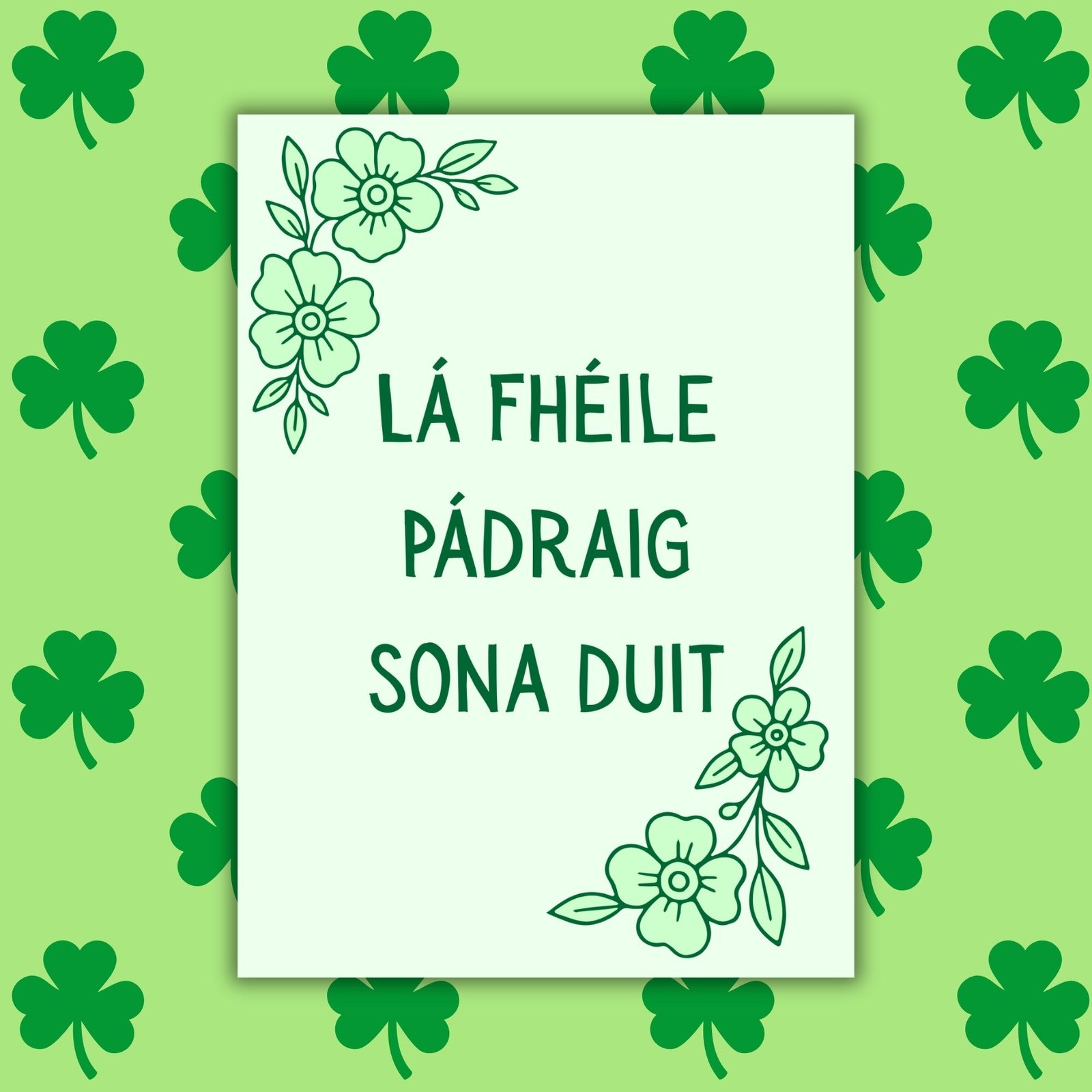 Lá Fhéile Pádraig sona duit – Irish Language St Patrick’s Day Card | Green Floral Design