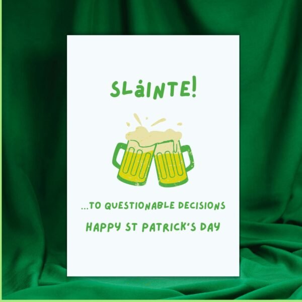 Sláinte …to Questionable Decisions – Funny St Patrick’s Day Card