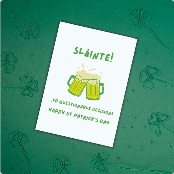 Sláinte …to Questionable Decisions – Funny St Patrick’s Day Card