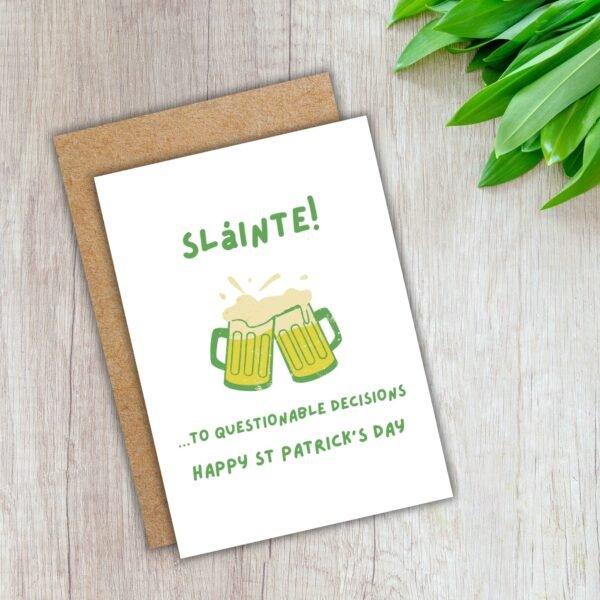 Sláinte …to Questionable Decisions – Funny St Patrick’s Day Card
