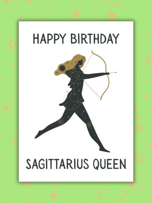 Happy Birthday Sagittarius Queen – Zodiac Birthday Card