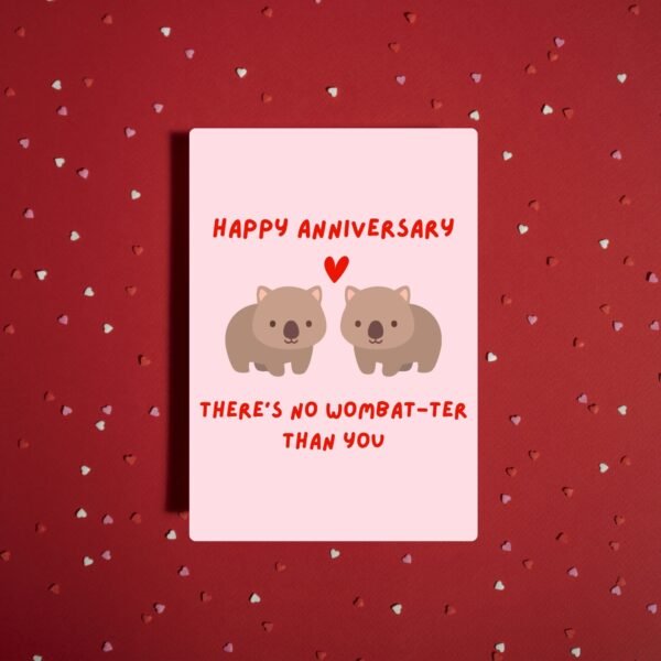 Happy Anniversary Card- There’s No Wombat-ter Than You