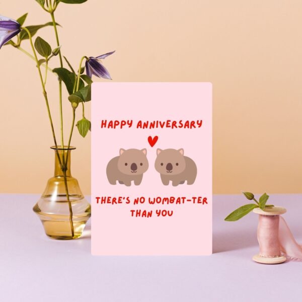 Happy Anniversary Card- There’s No Wombat-ter Than You