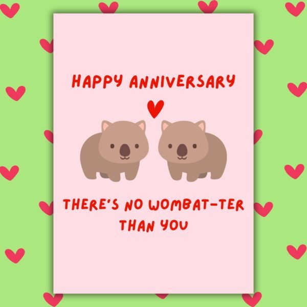 Happy Anniversary Card- There’s No Wombat-ter Than You