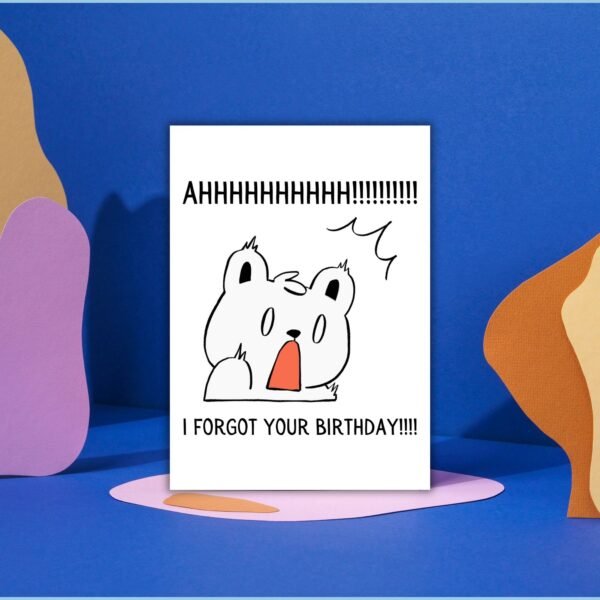 Ahhhhh Belated Birthday Card (1) Funny Belated Birthday Card – AHHHHHH I Forgot Your Birthday
