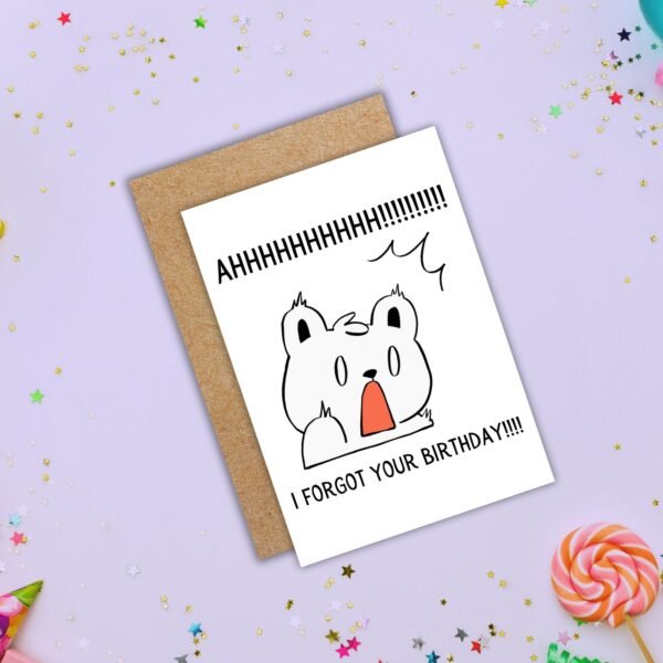 Ahhhhh Belated Birthday Card (3) Funny Belated Birthday Card – AHHHHHH I Forgot Your Birthday