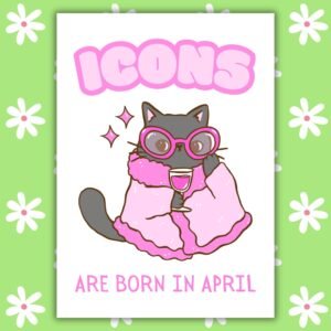 April Birthday Card – Icons Are Born In April