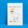 Funny April Birthday Card - GOAT