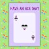 Have An Ace Day – Asexual Pride Support Card