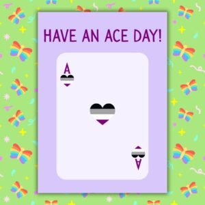Have An Ace Day – Asexual Pride Support Card